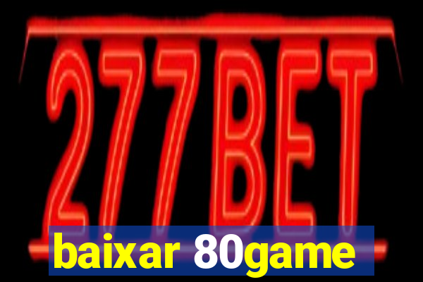 baixar 80game